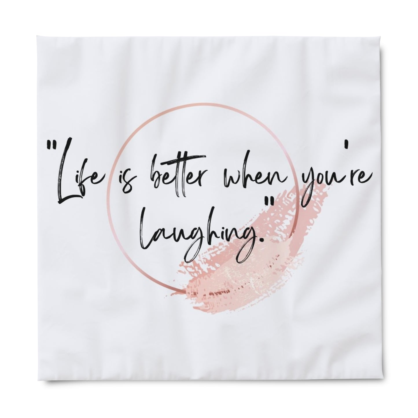 "Life is better when you're laughing" Duvet Cover